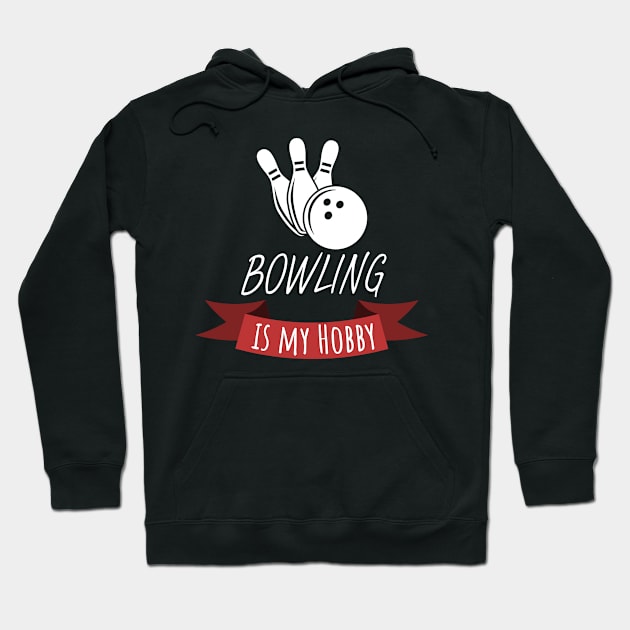 Bowling is my hobby Hoodie by maxcode